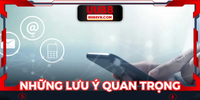 Những lưu ý quan trọng để quá trình liên hệ uu88 suôn sẻ hơn